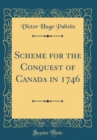 Image for Scheme for the Conquest of Canada in 1746 (Classic Reprint)