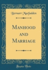 Image for Manhood and Marriage (Classic Reprint)