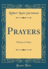 Image for Prayers: Written at Vailim (Classic Reprint)