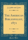 Image for The American Bibliopolist, 1871, Vol. 3 (Classic Reprint)