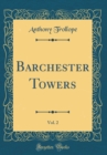 Image for Barchester Towers, Vol. 2 (Classic Reprint)