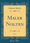 Image for Maler Nolten, Vol. 1 (Classic Reprint)