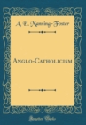 Image for Anglo-Catholicism (Classic Reprint)