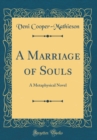 Image for A Marriage of Souls: A Metaphysical Novel (Classic Reprint)