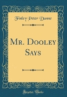 Image for Mr. Dooley Says (Classic Reprint)