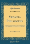 Image for Vedanta Philosophy: Lecture by Swami Abhedananda on Does the Soul Exist After Death? Delivered Under the Auspices of the Vedandta Society, at Tuxedo Hall, New York, Sunday, December 30, 1900 (Classic 