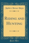 Image for Riding and Hunting (Classic Reprint)