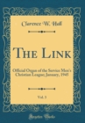 Image for The Link, Vol. 3: Official Organ of the Service Men&#39;s Christian League; January, 1945 (Classic Reprint)