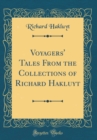 Image for Voyagers&#39; Tales From the Collections of Richard Hakluyt (Classic Reprint)