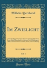 Image for Im Zwielicht, Vol. 1: First Readings in German Prose, Containing Selections From Rudolf Baumbach&#39;s ?Marchen Und Erzahlungen,? With Oral Exercises in German, Notes, and Vocabulary (Classic Reprint)