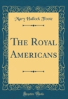 Image for The Royal Americans (Classic Reprint)