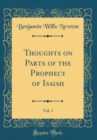 Image for Thoughts on Parts of the Prophecy of Isaiah, Vol. 1 (Classic Reprint)