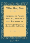Image for Sketches of North Carolina, Historical and Biographical: Illustrative of the Principles of a Portion of Her Early Settlers (Classic Reprint)
