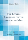 Image for The Lowell Lectures on the Ascent of Man (Classic Reprint)