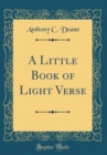 Image for A Little Book of Light Verse (Classic Reprint)
