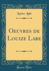 Image for Oeuvres de Louize Labe (Classic Reprint)