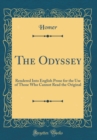 Image for The Odyssey: Rendered Into English Prose for the Use of Those Who Cannot Read the Original (Classic Reprint)