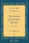 Image for The Jewish Quarterly Review, Vol. 3: 1912-1913 (Classic Reprint)