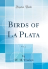 Image for Birds of La Plata, Vol. 2 (Classic Reprint)