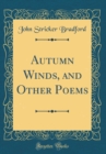 Image for Autumn Winds, and Other Poems (Classic Reprint)