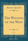 Image for The Winning of the West, Vol. 4 (Classic Reprint)