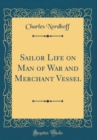 Image for Sailor Life on Man of War and Merchant Vessel (Classic Reprint)