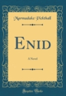 Image for Enid: A Novel (Classic Reprint)