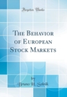 Image for The Behavior of European Stock Markets (Classic Reprint)