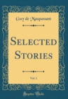 Image for Selected Stories, Vol. 1 (Classic Reprint)