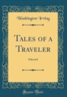 Image for Tales of a Traveler: Selected (Classic Reprint)