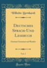 Image for Deutsches Sprach-Und Lesebuch, Vol. 2: German Grammar and Reader (Classic Reprint)