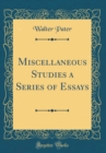 Image for Miscellaneous Studies a Series of Essays (Classic Reprint)