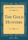 Image for The Gold Hunters (Classic Reprint)