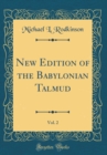 Image for New Edition of the Babylonian Talmud, Vol. 2 (Classic Reprint)