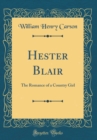 Image for Hester Blair: The Romance of a Country Girl (Classic Reprint)