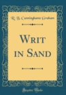 Image for Writ in Sand (Classic Reprint)