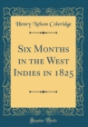 Image for Six Months in the West Indies in 1825 (Classic Reprint)