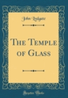 Image for The Temple of Glass (Classic Reprint)