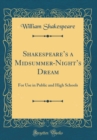 Image for Shakespeares a Midsummer-Nights Dream: For Use in Public and High Schools (Classic Reprint)
