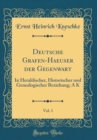 Image for Deutsche Grafen-Haeuser der Gegenwart, Vol. 1: In Heraldischer, Historischer und Genealogischer Beziehung; A K (Classic Reprint)