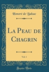 Image for La Peau de Chagrin, Vol. 1 (Classic Reprint)