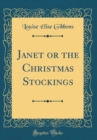 Image for Janet or the Christmas Stockings (Classic Reprint)