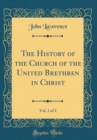 Image for The History of the Church of the United Brethren in Christ, Vol. 2 of 2 (Classic Reprint)