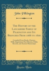 Image for The History of the Lancashire Family of Pilkington and Its Branches From 1066 to 1600: Compiled From Deeds, Charters, Wills, Inquisitions Post Mortem, Public Records, and Ancient Manuscripts (Classic 