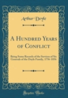 Image for A Hundred Years of Conflict: Being Some Records of the Services of Six Generals of the Doyle Family, 1756-1856 (Classic Reprint)