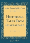 Image for Historical Tales From Shakespeare (Classic Reprint)