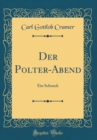Image for Der Polter-Abend: Ein Schnack (Classic Reprint)