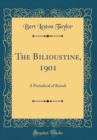 Image for The Bilioustine, 1901: A Periodical of Knock (Classic Reprint)