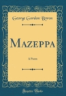 Image for Mazeppa: A Poem (Classic Reprint)