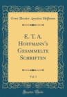 Image for E. T. A. Hoffmann&#39;s Gesammelte Schriften, Vol. 3 (Classic Reprint)
